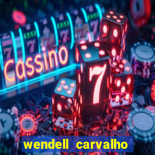 wendell carvalho reclame aqui